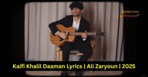 Kaifi Khalil Daaman Lyrics