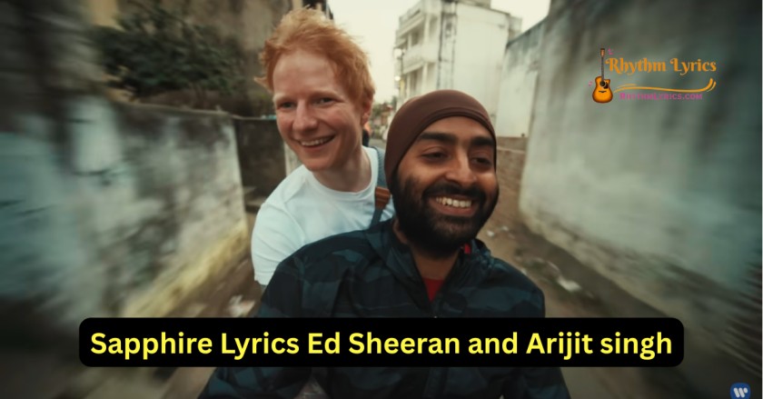 Sapphire Lyrics Ed Sheeran and Arijit singh