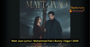 Matt Jaao Lyrics Mohammad Faiz