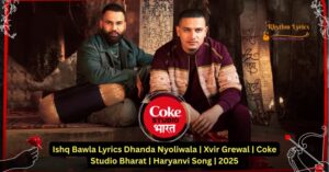 Ishq Bawla Lyrics Dhanda Nyoliwala