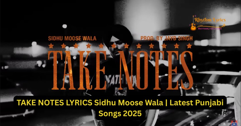 TAKE NOTES LYRICS Sidhu Moose Wala