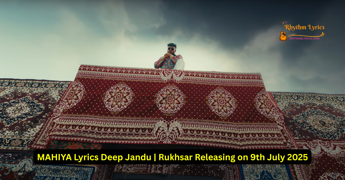 MAHIYA Lyrics Deep Jandu
