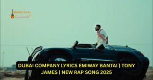 DUBAI COMPANY LYRICS EMIWAY BANTAI