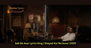 King Sab Be Asar Lyrics