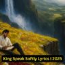 King Speak Softly Lyrics