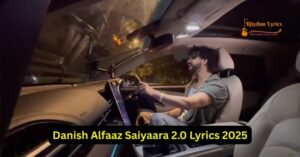 Danish Alfaaz Saiyaara 2.0 Lyrics