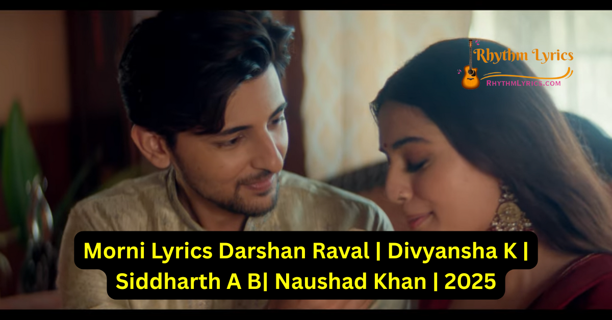 Morni Lyrics Darshan Raval
