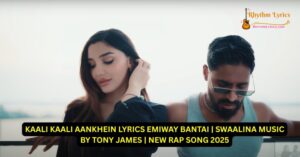 KAALI KAALI AANKHEIN LYRICS EMIWAY BANTAI