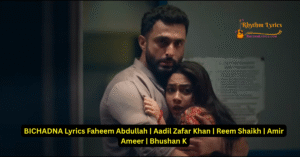 BICHADNA Lyrics Faheem Abdullah
