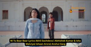 Ni Tu Baar Baar Lyrics Akhil Sachdeva