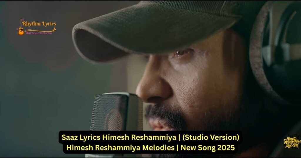 Saaz Lyrics Himesh Reshammiya