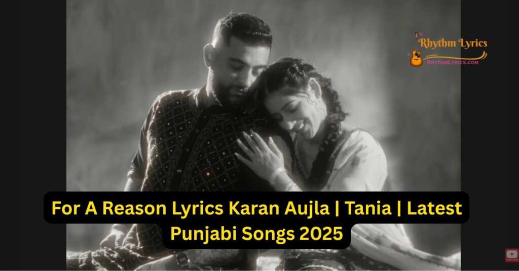 For A Reason Lyrics Karan Aujla