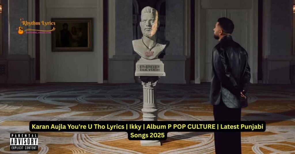 Karan Aujla You're U Tho Lyrics