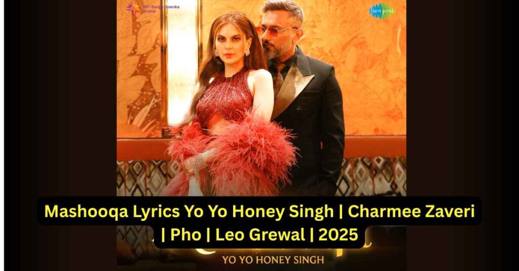 Mashooqa Lyrics Yo Yo Honey Singh