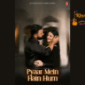 Pyaar Mein Hain Hum Lyrics Pawan Singh