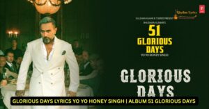 GLORIOUS DAYS LYRICS YO YO HONEY SINGH