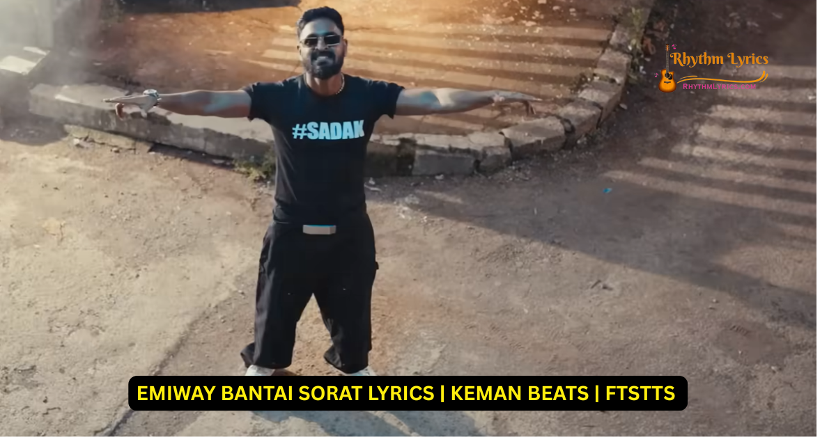 EMIWAY BANTAI SORAT LYRICS