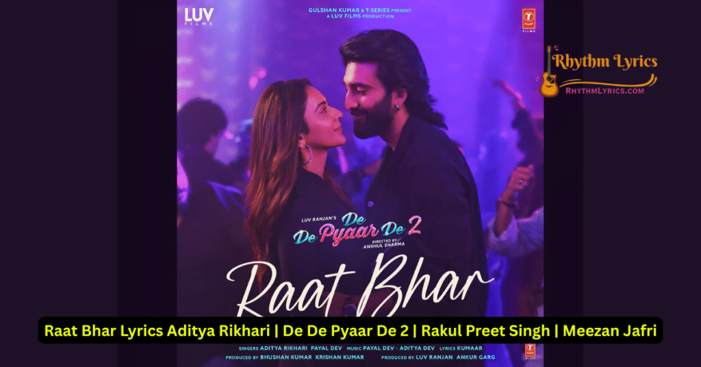 Raat Bhar Lyrics Aditya Rikhari
