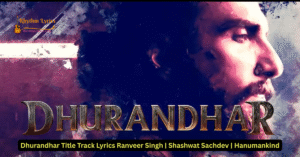 Dhurandhar Title Track Lyrics Ranveer Singh