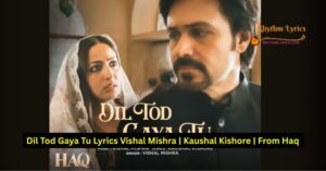 Dil Tod Gaya Tu Lyrics Vishal Mishra