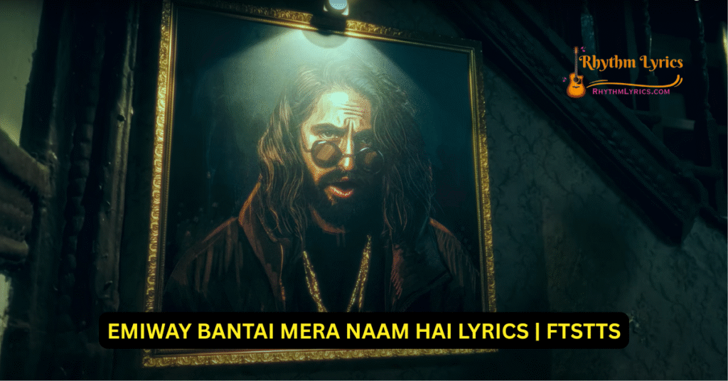 EMIWAY BANTAI MERA NAAM HAI LYRICS