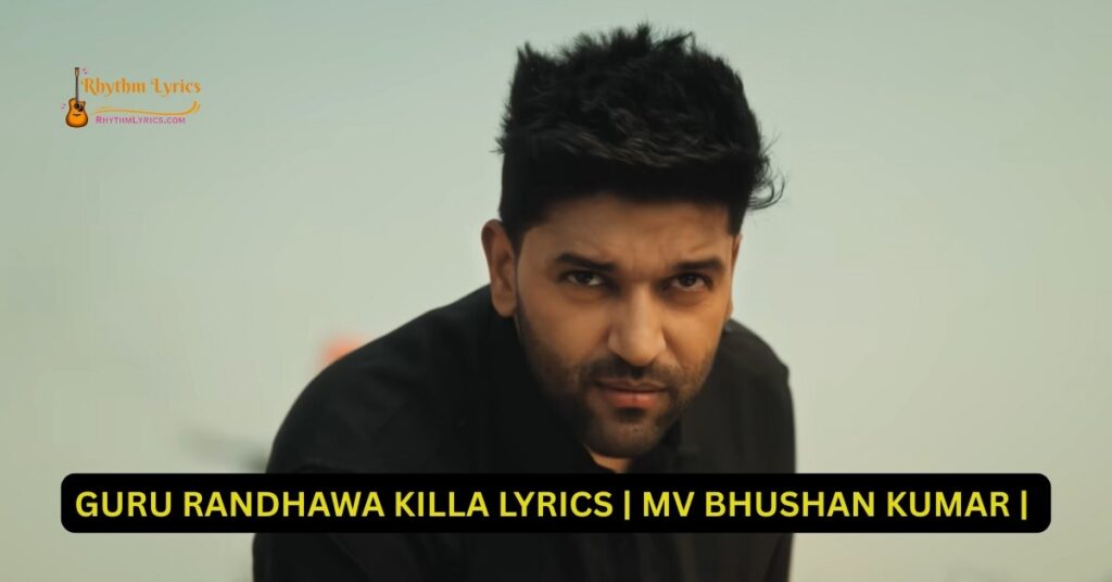GURU RANDHAWA KILLA LYRICS