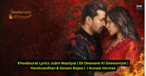 Khoobsurat Lyrics Jubin Nautiyal