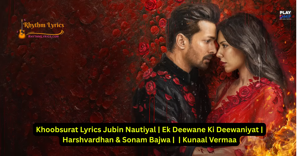Khoobsurat Lyrics Jubin Nautiyal