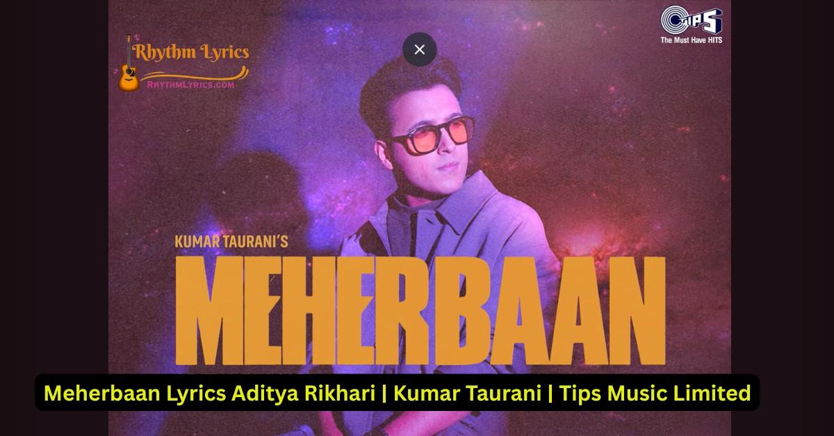 Meherbaan Lyrics Aditya Rikhari