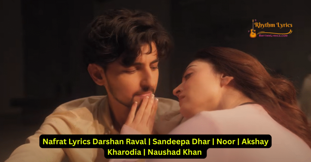 Nafrat Lyrics Darshan Raval