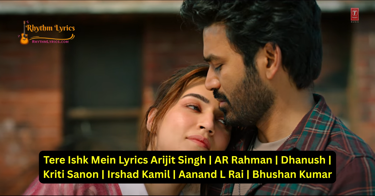 Tere Ishk Mein Lyrics Arijit Singh