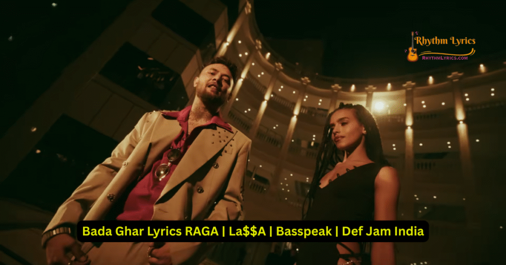Bada Ghar Lyrics RAGA