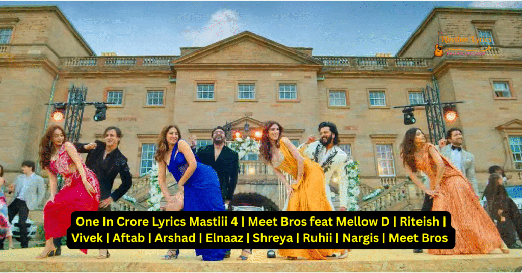 One In Crore Lyrics Mastiii 4