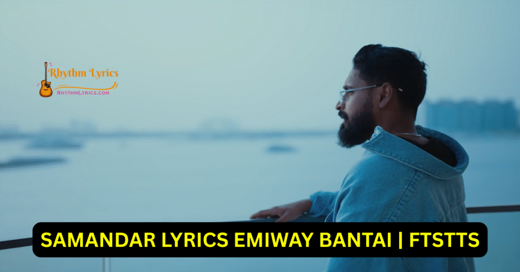 Samandar Lyrics Emiway Bantai
