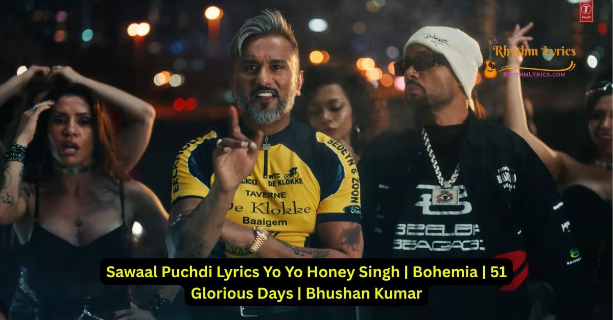 Sawaal Puchdi Lyrics Yo Yo Honey Singh