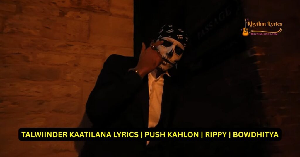 TALWIINDER KAATILANA LYRICS